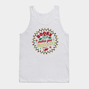 Book Lover Reader Books Make You Bright - Bookworm Christmas Tank Top